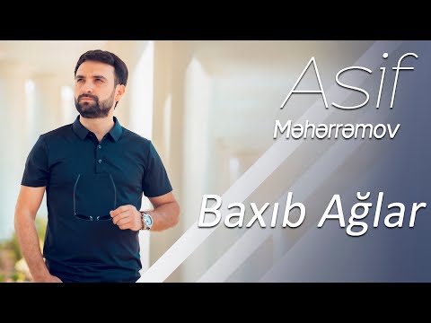 Asif Məhərrəmov - Baxıb Ağlar 2018