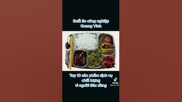 Suất ăn công nghiệp Quang Vinh - Thực đơn phong phú và đa dạng, đảm bảo vệ sinh an toàn thực phẩm👍👍👍