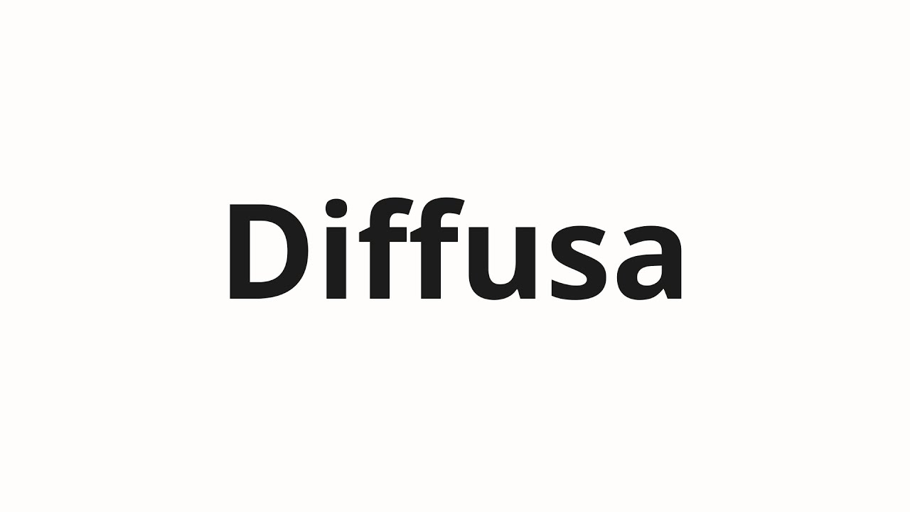 Как произносить Diffusa