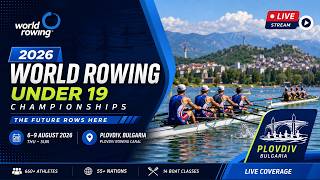 🔴LIVE | 2026 World Rowing Under 19 Championships | Plovdiv, Bulgaria | World Rowing 2026 Live On TV