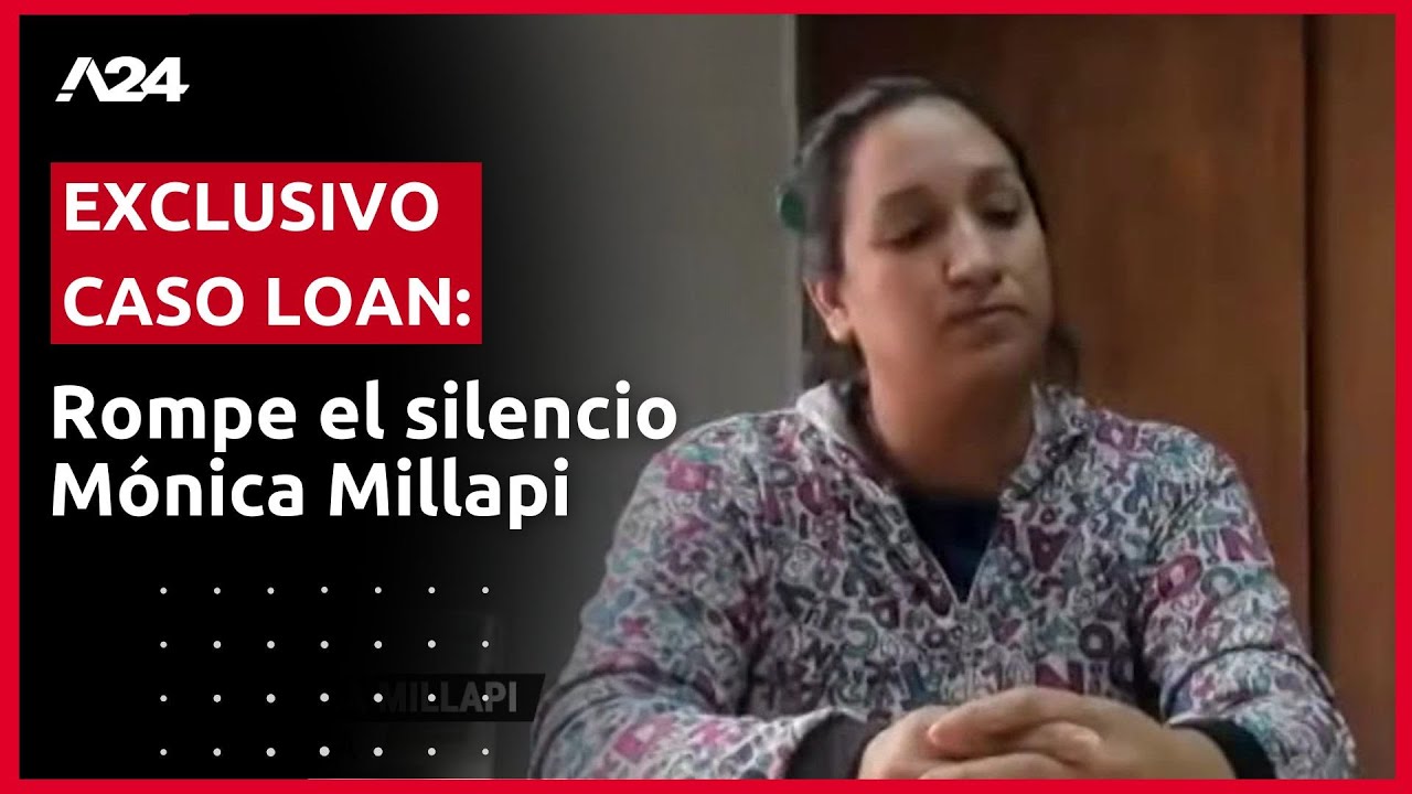 📢 EXCLUSIVO CASO LOAN: ROMPE EL SILENCIO MÓNICA MILLAPI, UNA DE LAS DETENIDAS