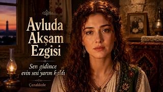 Avluda Akşam Ezgisi Çanakkale Yöresi Türküleri