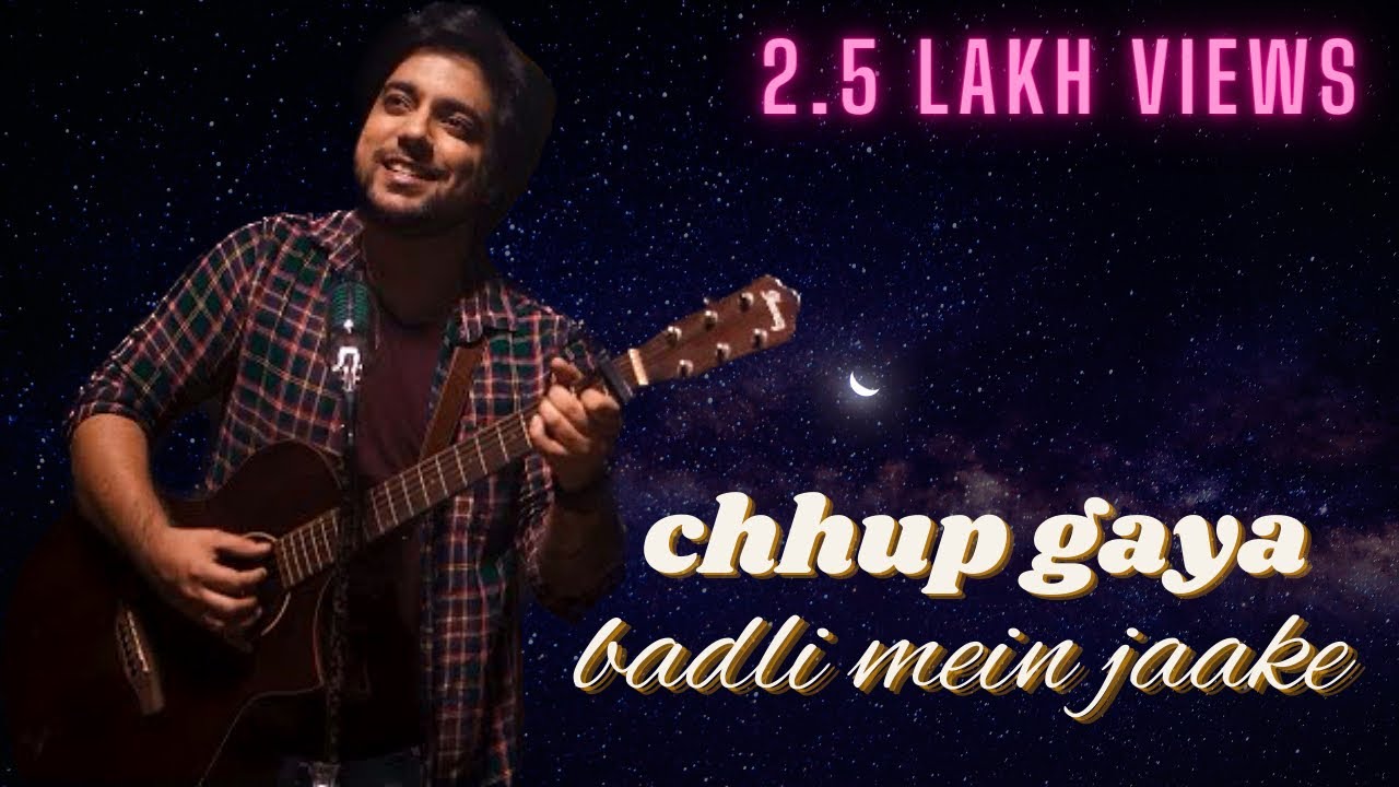 Chhup Gaya Badli Mein Jaake | Siddharth Slathia
