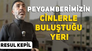 Peygamberimizin Sav Cinlerle Buluştuğu Yer - Cin Mescidinin Hikayesi Resul Kepil