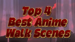 Top 4 Best Anime Walk Scenes