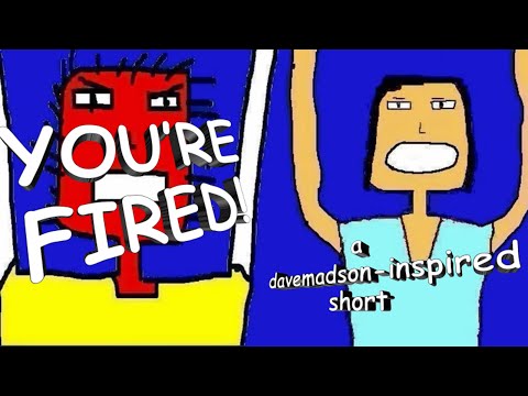 You're fired! davemadson edition