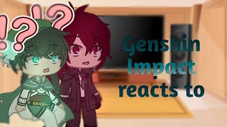 Genshin Impact react to ||Genshin||