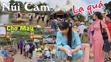 Lạ quá: đỉnh NÚI CẤM 2023 - Phiên chợ cao nhất miền tây "Chợ Mây"