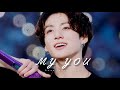 Jungkook FMV My You Bts Jungkook Myyou