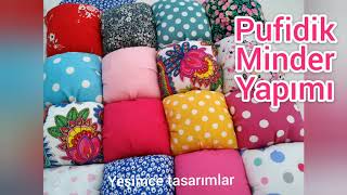 Pufidik Minder Yapımı Pufidic Cushion