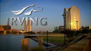 Irving: The Place to Live, Work and Play