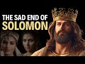 The last days of king solomons life biblical story