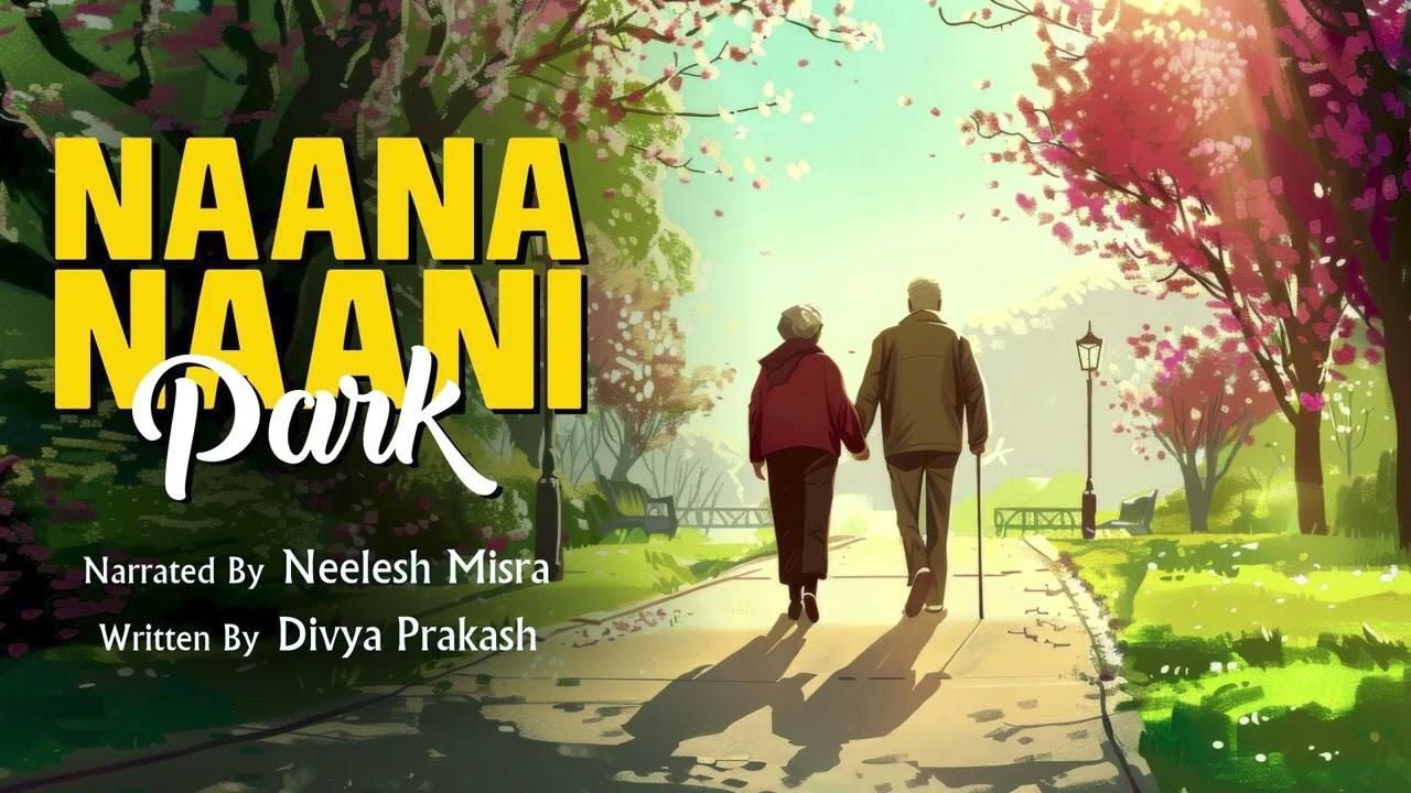 Naana Naani Park | Written By Divya Prakash | Neelesh Misra | Yaadon Ka Idiot Box Season 7