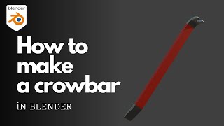 How to make a crowbar in Blender  | Ermanimation