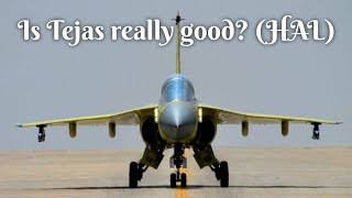 Is Tejas really good? (HAL)