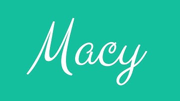 Learn how to Sign the Name Macy Stylishly in Cursive Writing