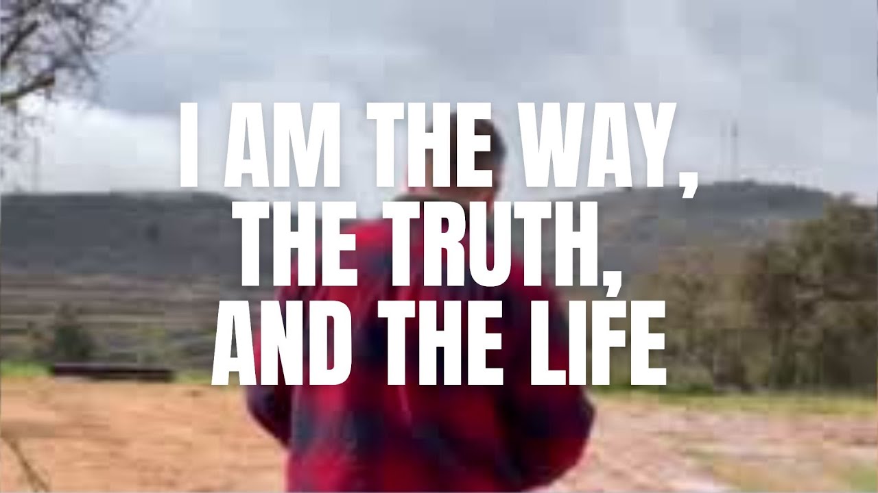 I Am the Way, the Truth, and the Life | I Am Statements Devotional ...