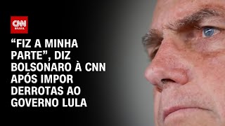 “Fiz a minha parte”, diz Bolsonaro à CNN após impor derrotas ao Governo Lula | BRASIL MEIO-DIA