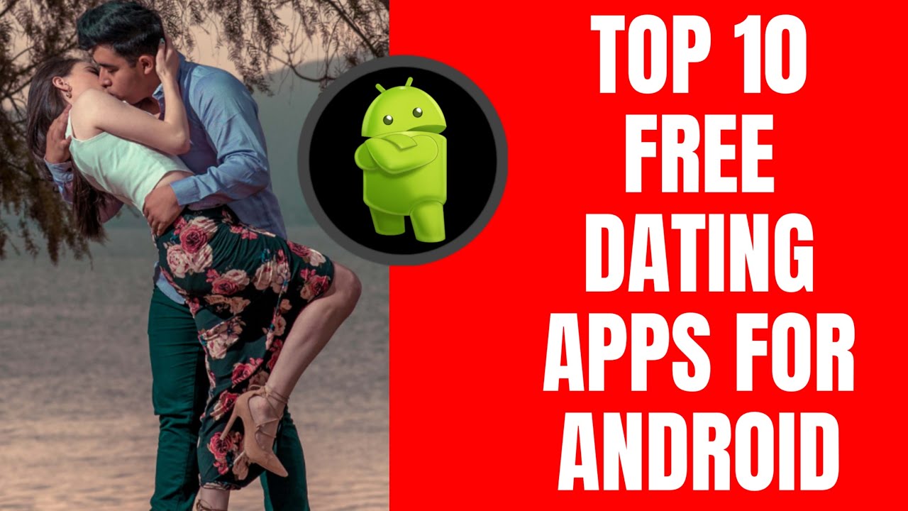 TOP 10 FREE DATING APPS FOR ANDROID YouTube