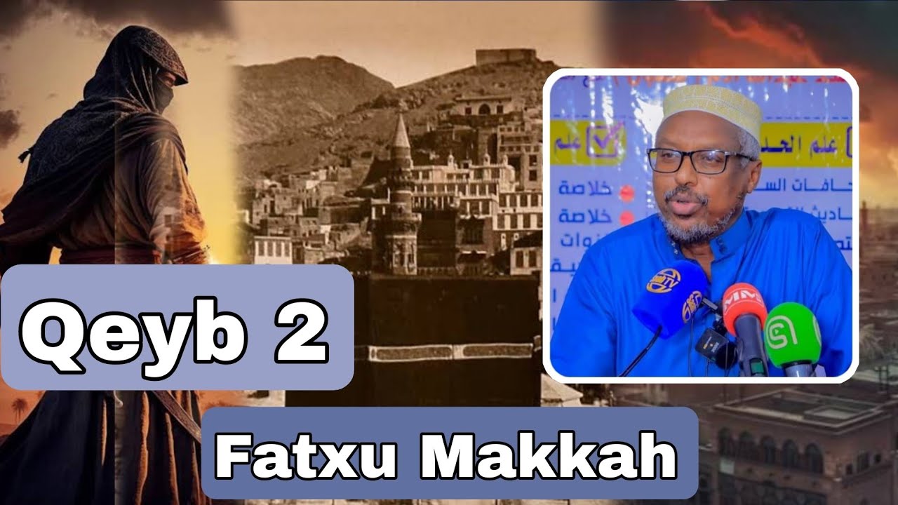 Furashadii Makkah | Fatxu Makkah || Qeybta 2 || Sh Mustafe Xaaji Ismaaciil