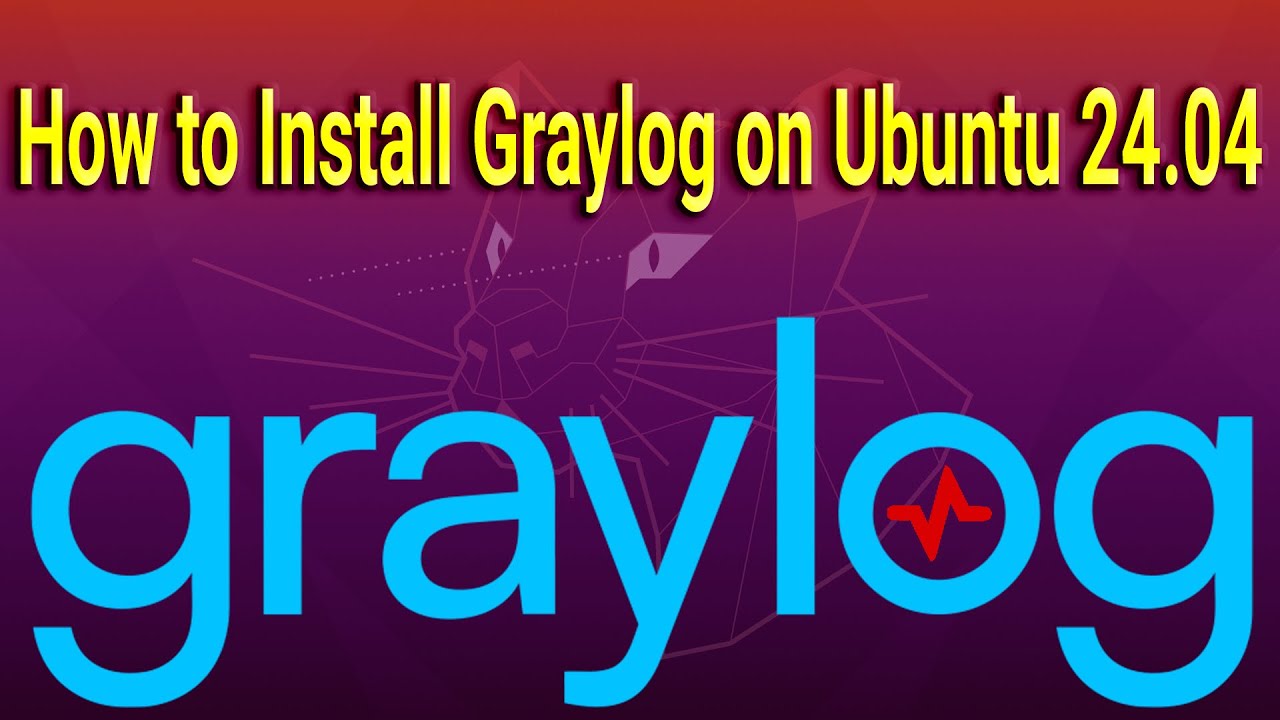 How to Install Graylog on Ubuntu 24.04 - YouTube