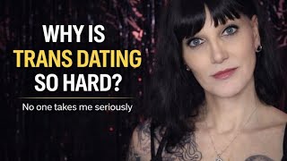 Dating as a Trans Woman: The Impossible Reality