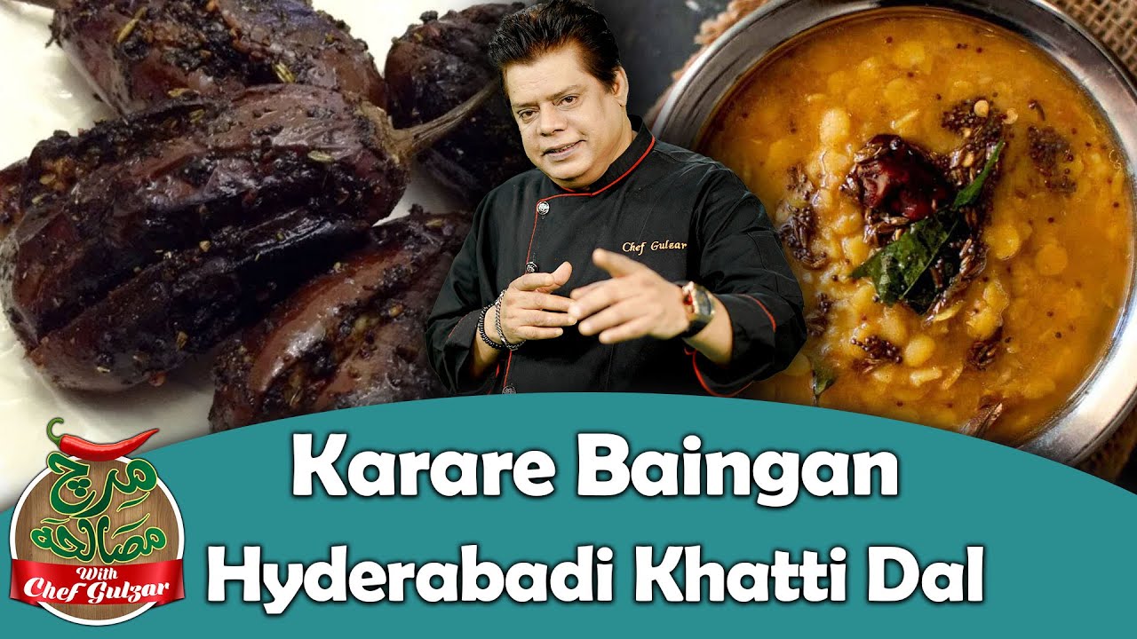 Karare Baingan And Hyderabadi Khatti Dal Recipe | Mirch Masala With Chef Gulzar | GTV Foods