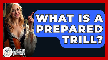 What Is A Prepared Trill? - Classical Serenade