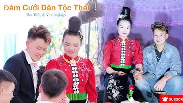 ĐÁM CƯỚI DÂN TỘC THÁI TÂY BẮC | THU THỦY & VĂN NGHIỆP | BẢN CỦ TÔNG LẠNH THUẬN CHÂU SƠN LA