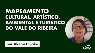 Akemi Hijioka | #MapeamentoValeDoRibeira