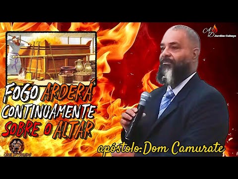 O fogo arderá continuamente sobre o altar. apóstolo Dom Camurate mensagem: tirando as cinzas