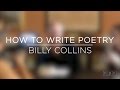 Billy Collins on How to Write Poetry