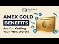 Amex Gold Benefits: Are You Actually Getting Your Annual Fee’s Worth?