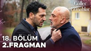 Güller Ve Günahlar 18. Bölüm 2. Fragmanı Kaderin Babası Ben Değilim