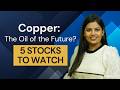 The Copper Rush Is On! 5 Stocks You Can’t Miss