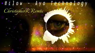 Milow - Ayo Technology (ChristopherR Remix)