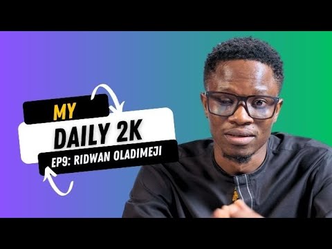 MY DAILY 2K - RIDWAN OLADIMEJI