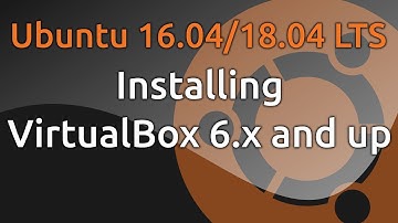 Ubuntu 16.04 or 18.04 Install VirtualBox 6.x and up