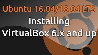 Ubuntu 16.04 or 18.04 Install VirtualBox 6.x and up
