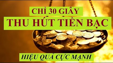 Chi 30 Giây Thu Hút Tiền Bạc Cực mạnh | Sức Mạnh Tiềm Thức | Luật Hấp Dẫn