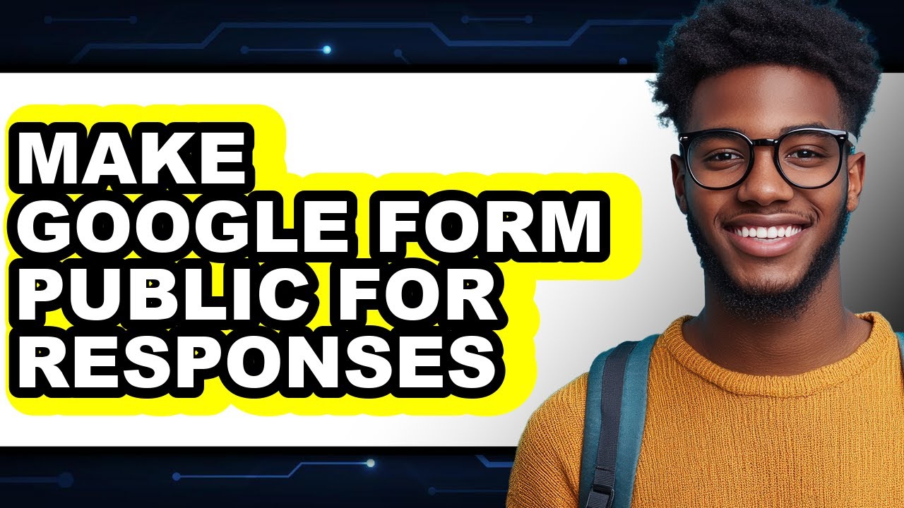 How to Make Google Form Public for Responses (updated)