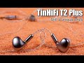TinHiFi T2 Plus earphones — pre-release version review