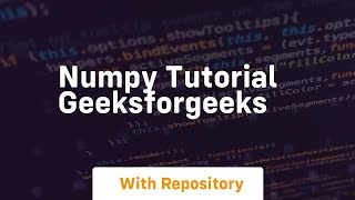 numpy tutorial geeksforgeeks