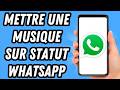 Comment mettre une musique sur statut Whatsapp (GUIDE COMPLET)