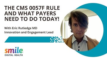 The CMS 0057F Rule and What Payers Need To Do Today!