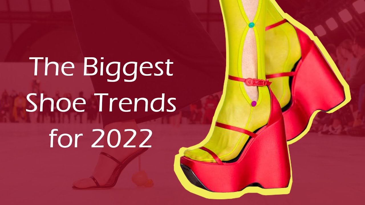 The Biggest Shoe Trends for 2022