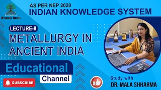 IKS || Metallurgical Knowledge of Ancient India