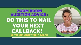 ZOOM ROOM AUDITION ADVICE:  DO THIS TO NAIL YOUR NEXT ZOOM CALLBACK