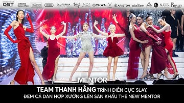 THE NEW MENTOR 2023 - NGƯỜI MẪU TOÀN NĂNG | TEAM THANH HẰNG CỰC SLAY, ĐEM DÀN HỢP XƯỚNG LÊN SÂN KHẤU