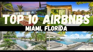 10 INCREDIBLE Airbnb's in Miami, Florida